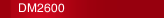 DM2600
